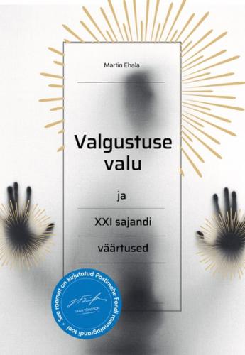 Valgustuse valu ja XXI sajandi v&auml;&auml;rtused