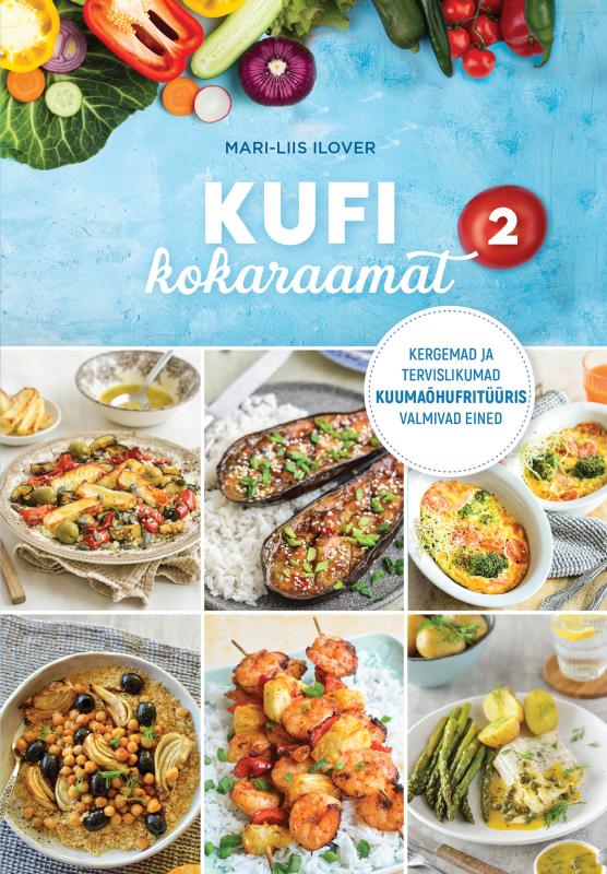 Kufi kokaraamat 2: Kerged ja kevadised kuuma&otilde;hufrit&uuml;&uuml;ritoidud