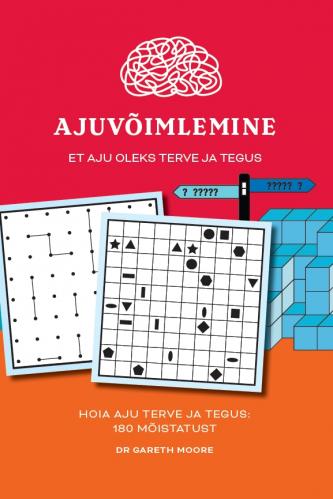 Ajuv&otilde;imlemine: Hoia aju terve ja tegus: 180 m&otilde;istatust