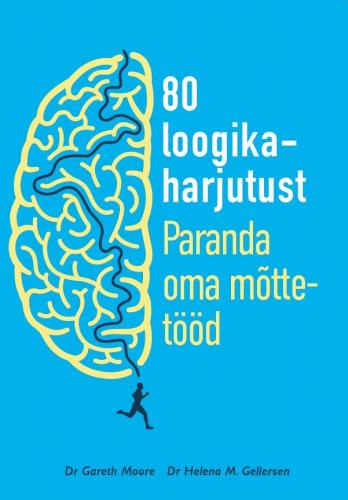 80 loogikaharjutust: Paranda oma m&otilde;ttet&ouml;&ouml;d