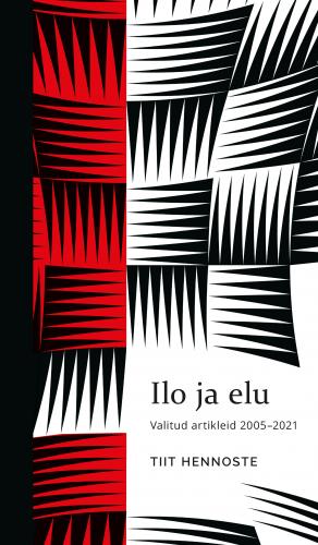 Ilo ja elu: Valitud artikleid 20052021