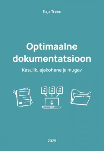 Optimaalne dokumentatsioon. Kasulik, ajakohane ja mugav
