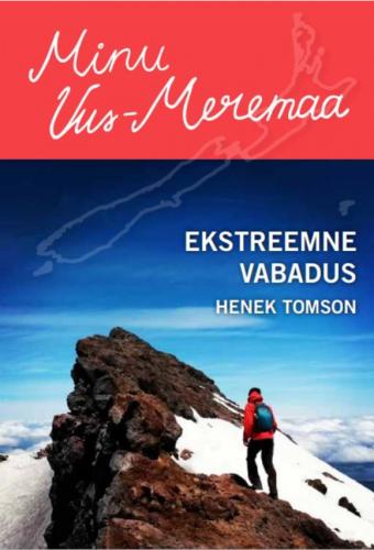 Minu Uus-Meremaa: Ekstreemne vabadus