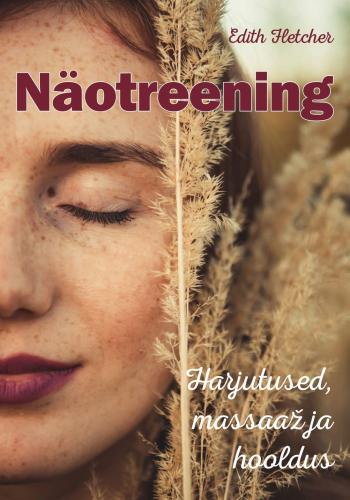 N&auml;otreening: Harjutused, massaaž ja hooldus