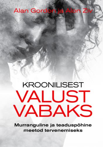 Kroonilisest valust vabaks: murranguline ja teadusp&otilde;hine meetod tervenemiseks