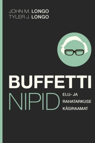 Buffetti nipid. Elu- ja rahatarkuse k&auml;siraamat