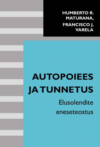 Autopoiees ja tunnetus: Elusolendite eneseteostus