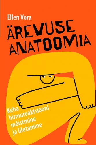 &Auml;revuse anatoomia: Keha hirmureaktsiooni m&otilde;istmine ja &uuml;letamine