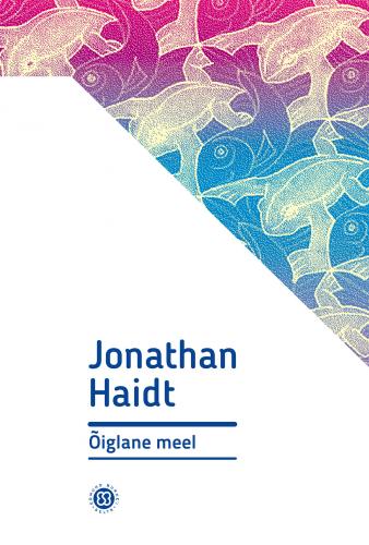 &Otilde;iglane meel: Miks poliitika ja religioon ajavad head inimesed omavahel t&uuml;lli