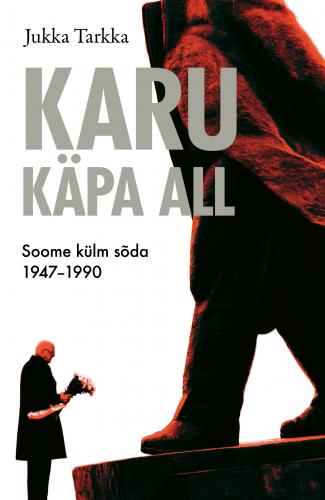 Karu k&auml;pa all: Soome k&uuml;lm s&otilde;da 1947–1990