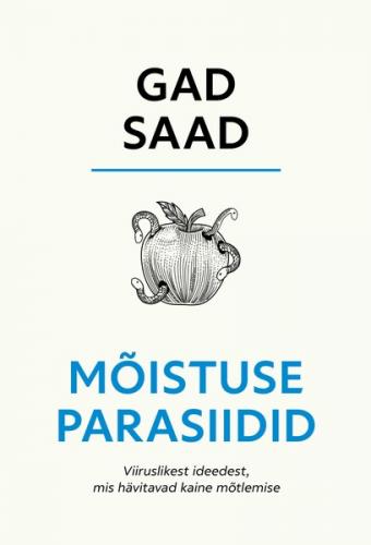 M&otilde;istuse parasiidid. Viiruslikest ideedest, mis h&auml;vitavad kaine m&otilde;tlemise
