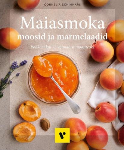 Maiasmoka moosid ja marmelaadid. Rohkem kui 75 v&otilde;imalust moositeoks