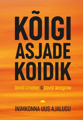 K&otilde;igi asjade koidik: Inimkonna uus ajalugu
