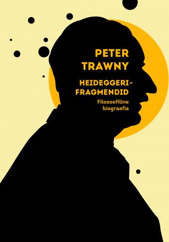 Heideggeri-fragmendid. Filosoofiline biograafia