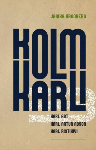 Kolm Karli: Karl Artur Adson. Karl Ristikivi. Karl Ast 