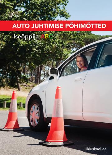 Auto juhtimise p&otilde;him&otilde;tted: Ise&otilde;ppija ABC