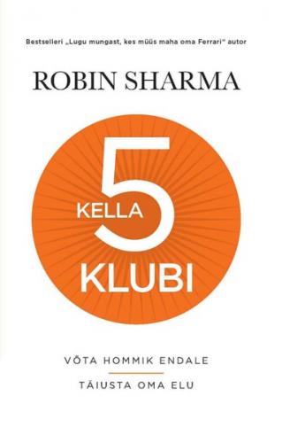 Kella 5 klubi. V&otilde;ta hommik endale. T&auml;iusta oma elu