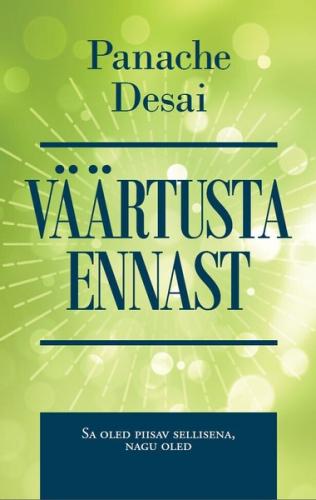 V&auml;&auml;rtusta ennast. Sa oled piisav sellisena, nagu oled