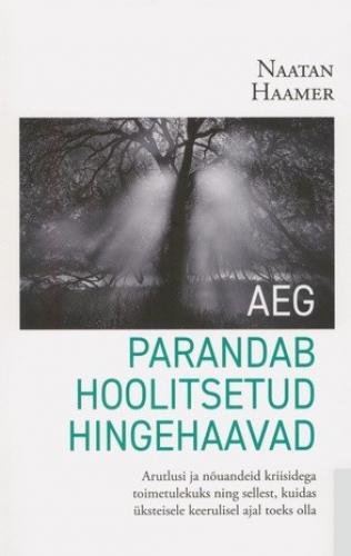 Aeg parandab hoolitsetud hingehaavad