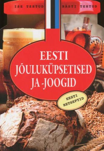 J&Otilde;ULUK&Uuml;PSETISED JA -JOOGID. EESTI RETSEPTID