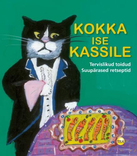 KOKKA ISE KASSILE! TERVISLIKUD TOIDUD-SUUREP&Auml;RASED RETSEPTID