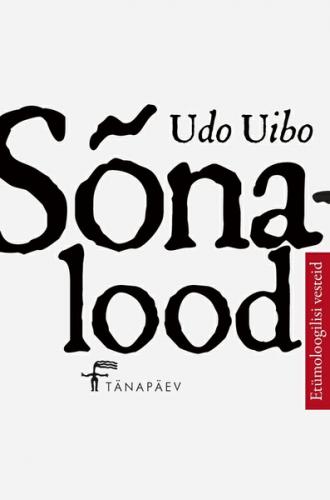 S&otilde;nalood. Et&uuml;moloogilisi vesteid