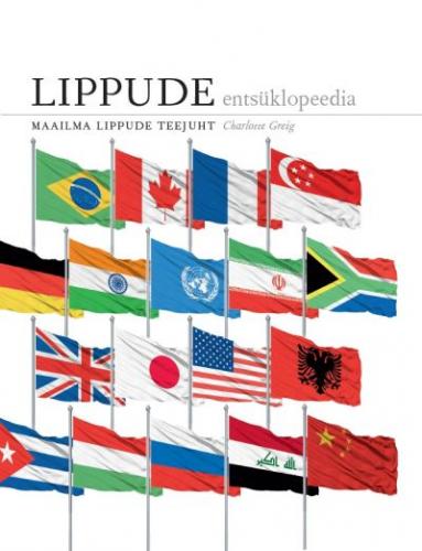 Lippude ents&uuml;klopeedia: maailma lippude teejuht