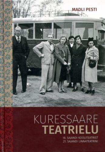 Kuressaare teatrielu: 18. sajandi kooliteatrist 21. sajandi linnateatrini