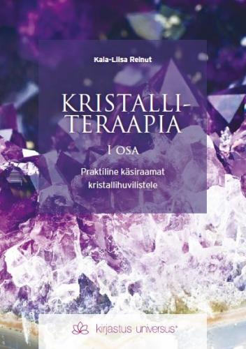 Kristalliteraapiapraktiline k&auml;siraamat kristallihuvilistele