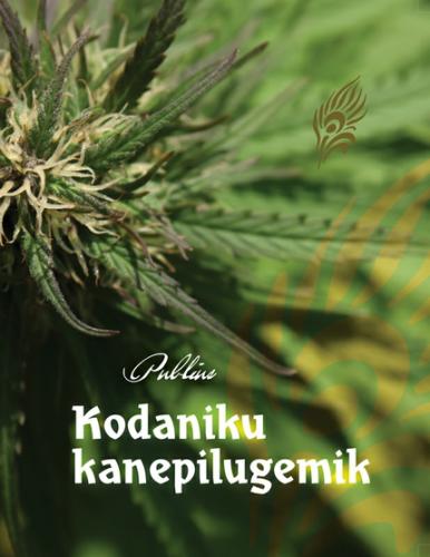 Kodaniku kanepilugemik. K&otilde;ik, mida iga&uuml;ks peaks teadma kannabinoididest