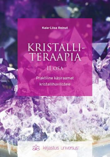 Kristalliteraapia.praktiline k&auml;siraamat kristallihuvilistele