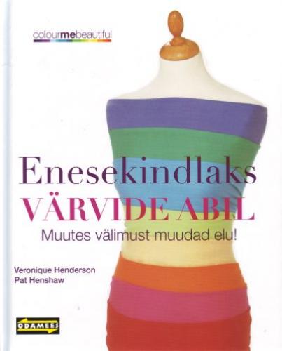 Enesekindlaks v&auml;rvide abil: muutes v&auml;limust muudad elu
