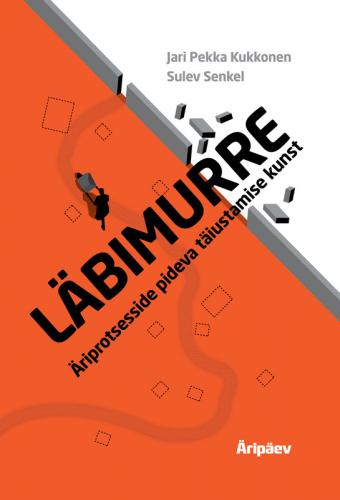 L&auml;bimurre: &auml;riprotsesside pideva t&auml;iustamise kunst