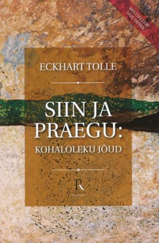 Siin ja praegu: kohaloleku j&otilde;ud