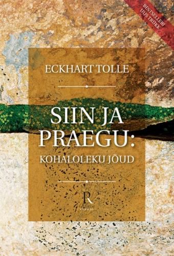 Siin ja praegu: kohaloleku j&otilde;ud