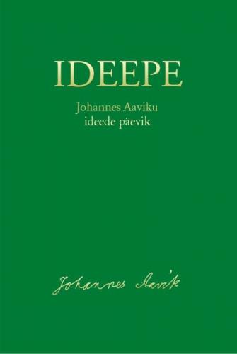 Ideepe. Johannes Aaviku ideede p&auml;evik