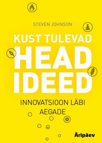KUST TULEVAD HEAD IDEED. INNOVATSIOONI L&Auml;BI AEGADE