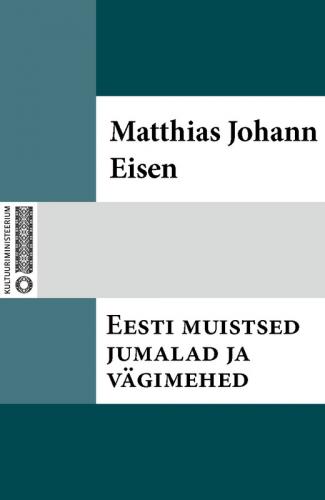 Eesti muistsed jumalad ja v&auml;gimehed