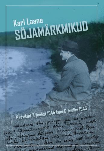 S&otilde;jam&auml;rkmikud. P&auml;evikud 7. juulist 1944 kuni 6. juulini 1945