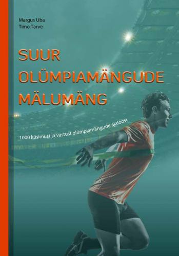 Suur ol&uuml;mpiam&auml;ngude m&auml;lum&auml;ng - 1000 k&uuml;simust ja vastust ol&uuml;mpiam&auml;ngudest