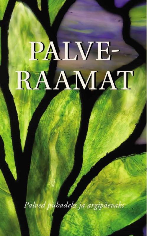 Palveraamat: Palved p&uuml;hadeks ja argip&auml;evaks