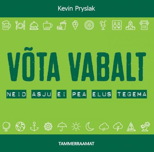 V&otilde;ta vabalt: neid asju ei pea elus tegema