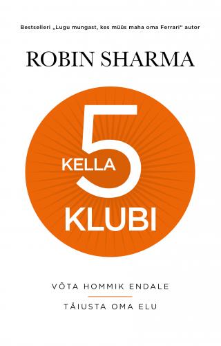 Kella 5 klubi: v&otilde;ta hommik endale, t&auml;iusta oma elu
