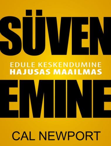 S&uuml;venemine. Edule keskendumine hajusas maailmas