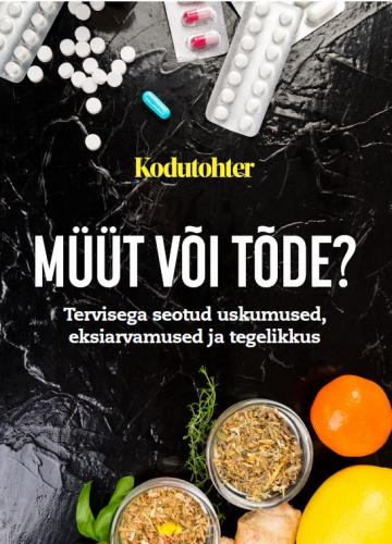 M&uuml;&uuml;t v&otilde;i t&otilde;de? - Tervisega seotud uskumused, eksiarvamused ja tegelikkus