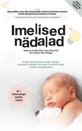 Imelised n&auml;dalad: Kuidas ergutada beebi arengut esimesel pooleteisel eluaastal ning muuta 10 &uuml;liolulist etappi suurteks arenguh&uuml;peteks