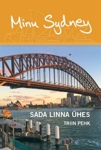 Minu Sydney: sada linna &uuml;hes