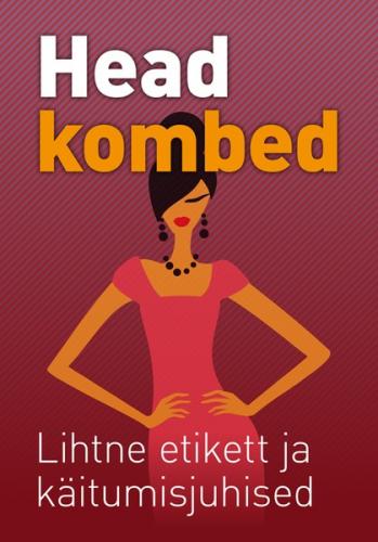 Head kombed. Lihtne etikett ja k&auml;itumisjuhised