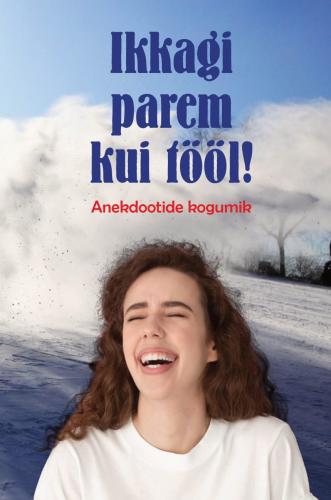 Ikkagi parem kui t&ouml;&ouml;l!: Anekdootide kogumik