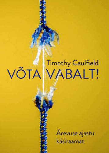 V&otilde;ta vabalt!: &Auml;revuse ajastu k&auml;siraamat
